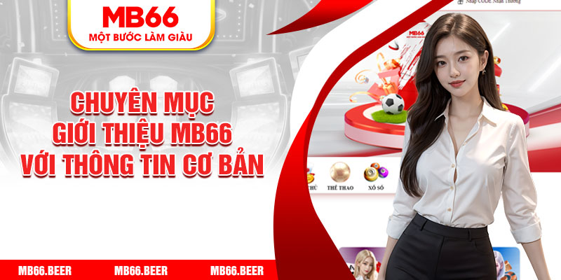 Chuyên mục giới thiệu MB66 với thông tin cơ bản