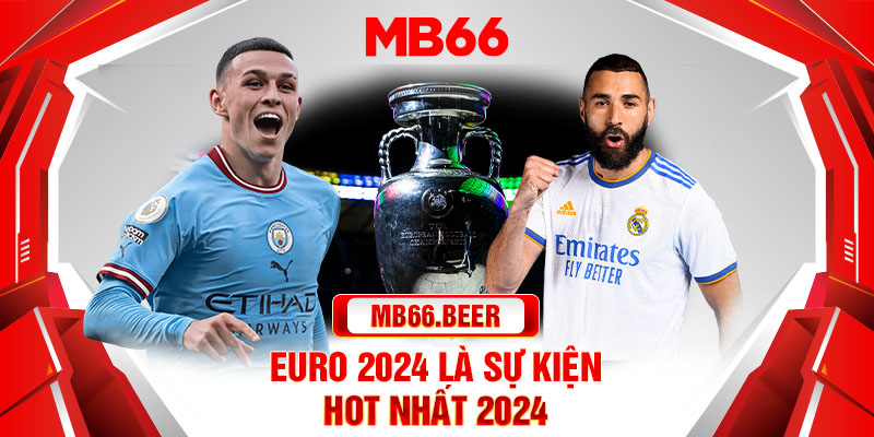 Euro 2024 là sự kiện hot nhất 2024