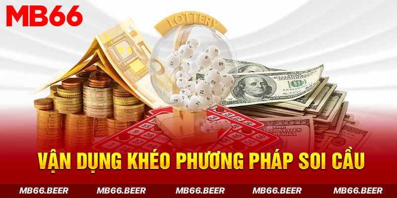 Vận dụng khéo phương pháp soi cầu