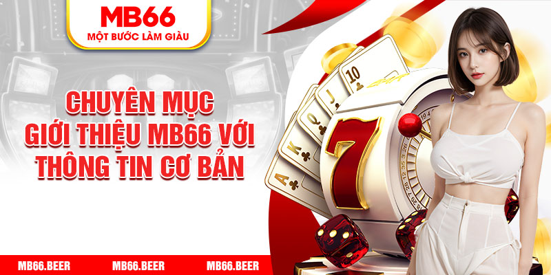 Chuyên mục giới thiệu MB66 với thông tin cơ bản