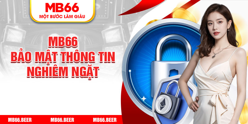 Mb66 bảo mật thông tin nghiêm ngặt