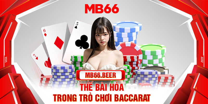 Thế bài hòa trong trò chơi baccarat