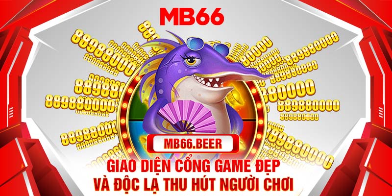 Giao diện cổng game đẹp và độc lạ thu hút người chơi