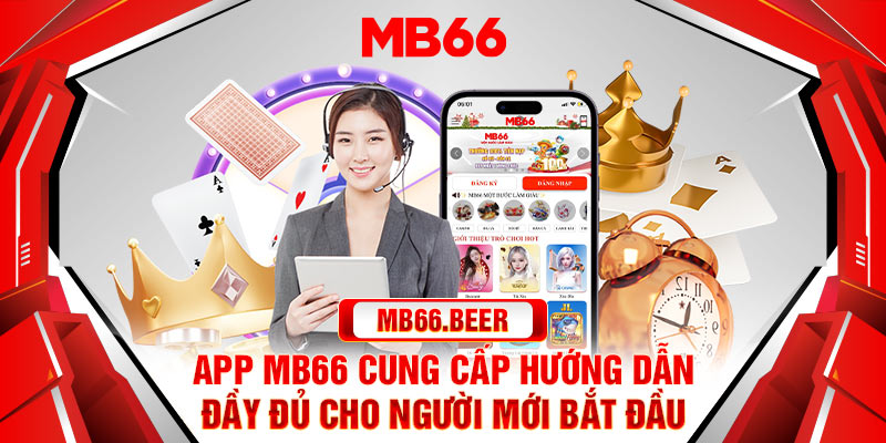 App Mb66 cung cấp hướng dẫn đầy đủ cho người mới bắt đầu