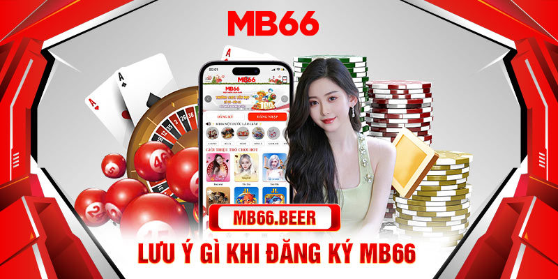 Lưu ý gì khi đăng ký Mb66