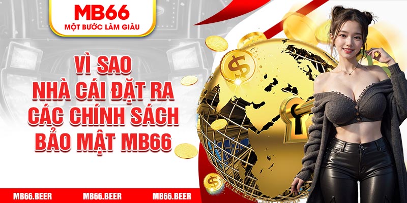 Vì sao nhà cái đặt ra các chính sách bảo mật MB66