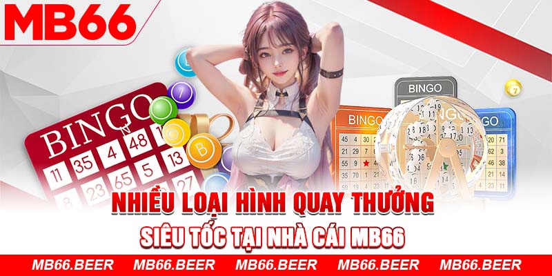 Nhiều loại hình quay thưởng siêu tốc tại nhà cái Mb66