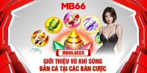 Giới thiệu vũ khí súng bắn cá tại các bàn cược