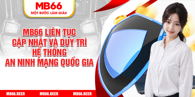 MB66 liên tục cập nhật và duy trì hệ thống an ninh mạng quốc gia