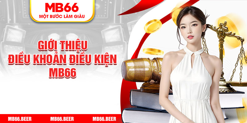 Giới thiệu điều khoản điều kiện Mb66