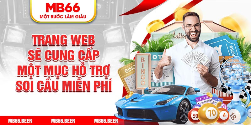 Trang web sẽ cung cấp một mục hỗ trợ soi cầu miễn phí