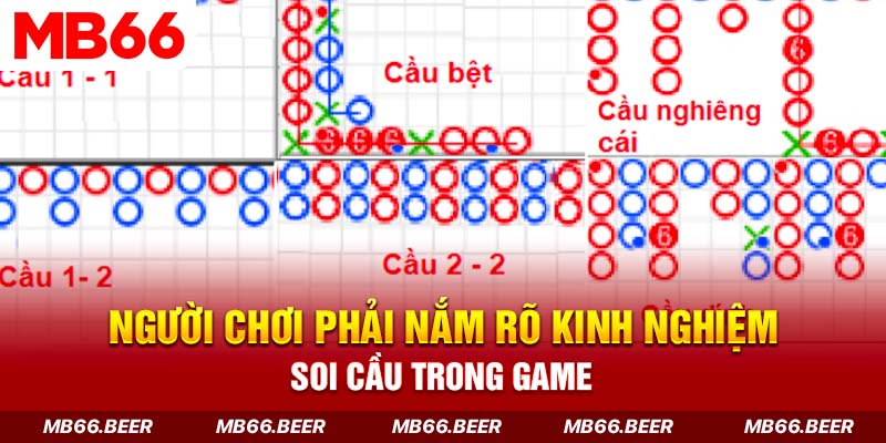 Người chơi phải nắm rõ kinh nghiệm soi cầu trong game