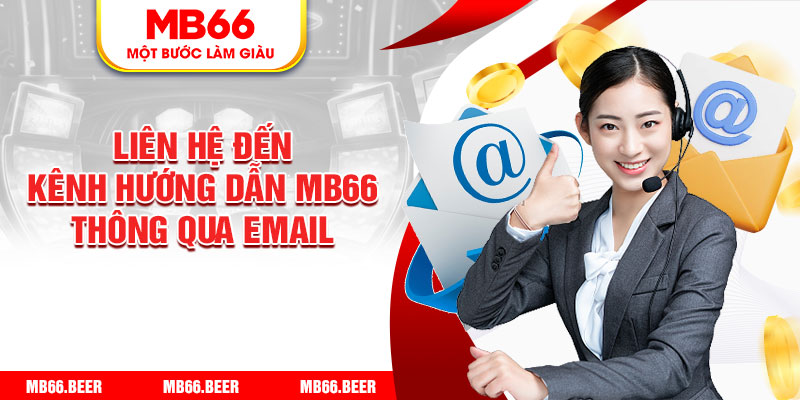 Liên hệ đến kênh hướng dẫn MB66 thông qua email