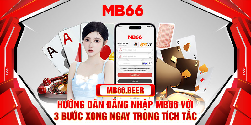 Hướng dẫn đăng nhập MB66 với 3 bước xong ngay trong tích tắc