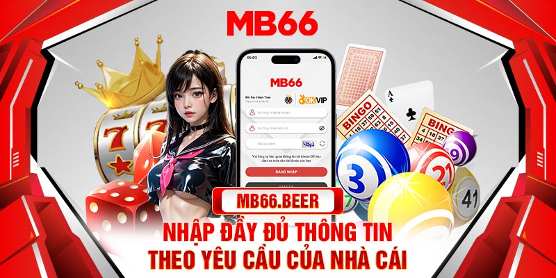 Nhập đầy đủ thông tin theo yêu cầu của nhà cái