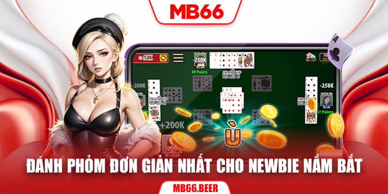 Đánh phỏm đơn giản nhất cho newbie nắm bắt