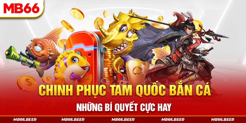 Chinh phục tam quốc bắn những bí quyết cực hay