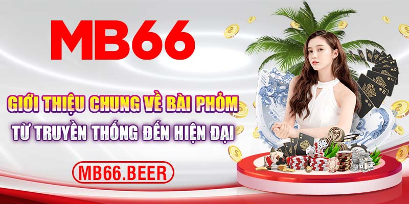 Giới thiệu chung về bài Phỏm từ truyền thống đến hiện đại