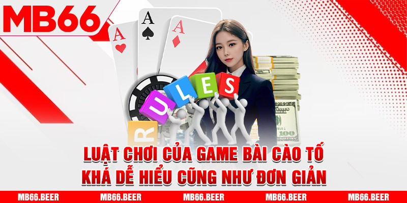 Luật chơi của game bài cào tố khá dễ hiểu cũng như đơn giản